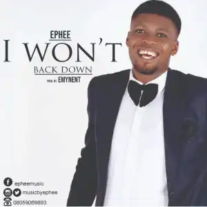 Ephee - I won’t back down